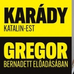 Karády est 2022. Gregor Bernadett előadása, online jegyvásárlás