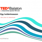 TEDxBalaton 2023. Eszmecsere a Balatonról Balatonfüreden