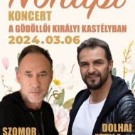 Dolhai Attila és Szomor György nőnapi koncertje a Gödöllői Királyi Kastélyban