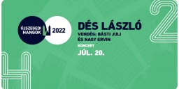 Dés László Szeged 2022. Koncert a Szegedi Szabadtéri Játékokon, online jegyvásárlás