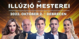 Illúzió Mesterei Debrecen 2022. Online jegyvásárlás