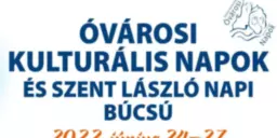 Óvárosi Kulturális Napok és Szent László Napi Búcsú 2022 Százhalombatta
