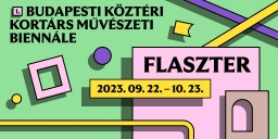 Flaszter 2023. Budapesti Köztéri Kortárs Művészeti Biennále