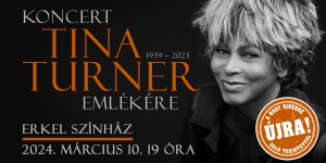 Tina Turner emlékére 2024. Emlékkoncert az Erkel Színházban, online jegyvásárlás