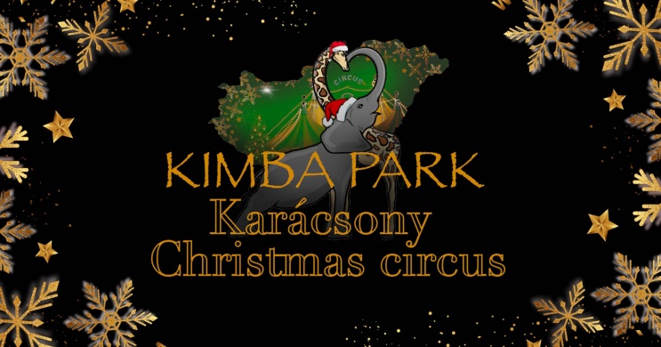 Karácsonyi cirkusz show. Előadások a Kimba Elefántparkban