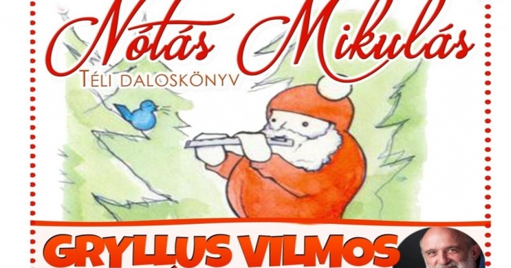 Gryllus Vilmos Mikulás koncert 2024. Nótás Mikulás műsor és online jegyvásárlás