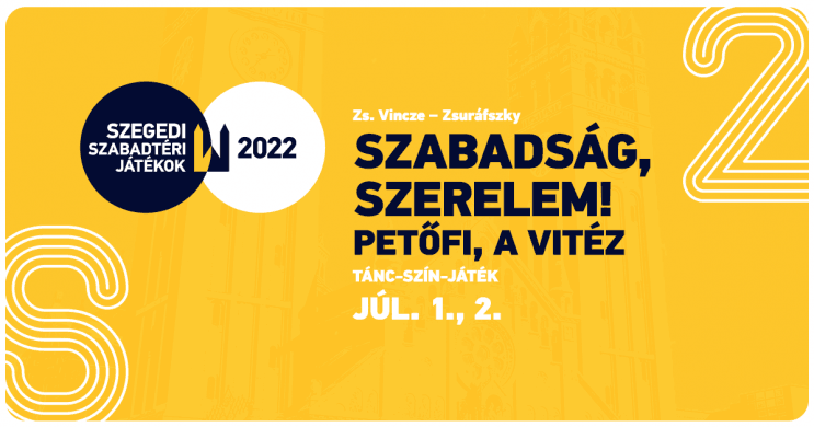 Szabadság, szerelem 2022. Petőfi, a vitéz tánc-szín-játék előadások Szegeden, online jegyvásárlás