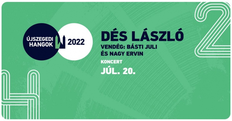 Dés László Szeged 2022. Koncert a Szegedi Szabadtéri Játékokon, online jegyvásárlás