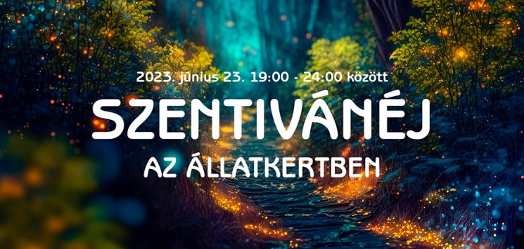 Fővárosi Állatkert Szentivánéj 2023