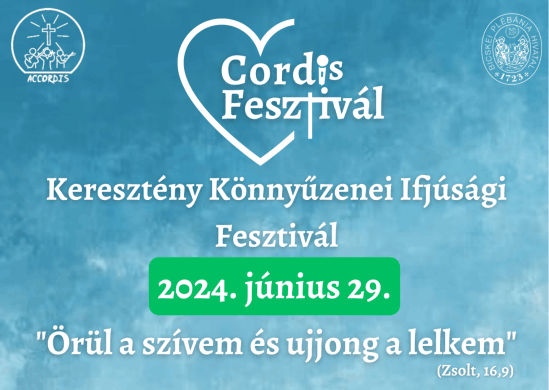 Cordis Fesztivál 2024. Keresztény Könnyűzenei Ifjúsági Fesztivál Bicske
