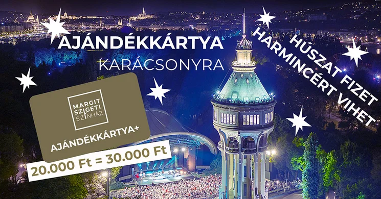 Margitszigeti Színház Ajándékkártya Karácsonyra +kedvezménnyel a 2026-os nyári színházi előadásokra