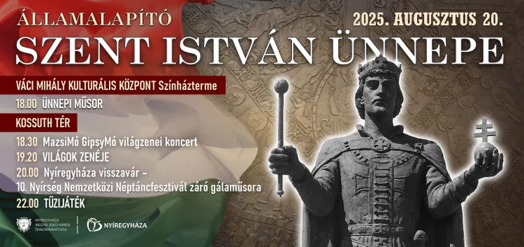2025. augusztus 20. Nyíregyháza. Államalapító Szent István Ünnepe