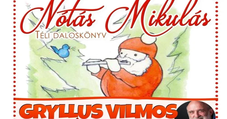 Gryllus Vilmos Mikulás koncert 2025. Nótás Mikulás műsor és online jegyvásárlás