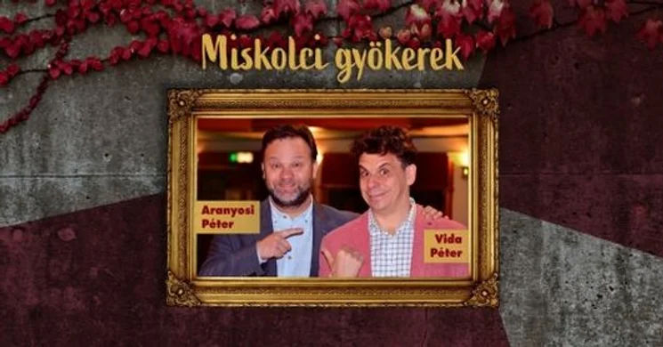 Miskolci Gyökerek. Aranyosi Péter és Vida Péter közös estje, online jegyvásárlás