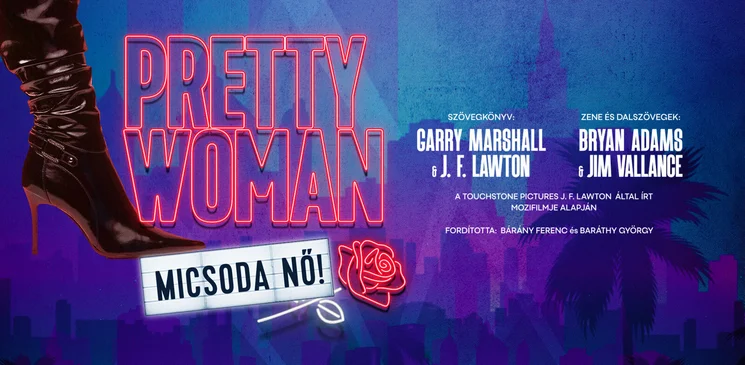 Pretty Woman színház 2026. Micsoda nő! előadások a Madách Színházban, online jegyvásárlás