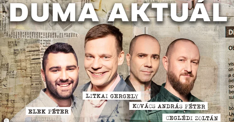 Duma aktuál, az elmúlt hónapban történtek Dumaszínház szemmel 2025 / 2026. Online jegyvásárlás