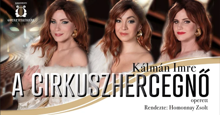 Kálmán Imre: Cirkuszhercegnő operett 2026. Online jegyvásárlás