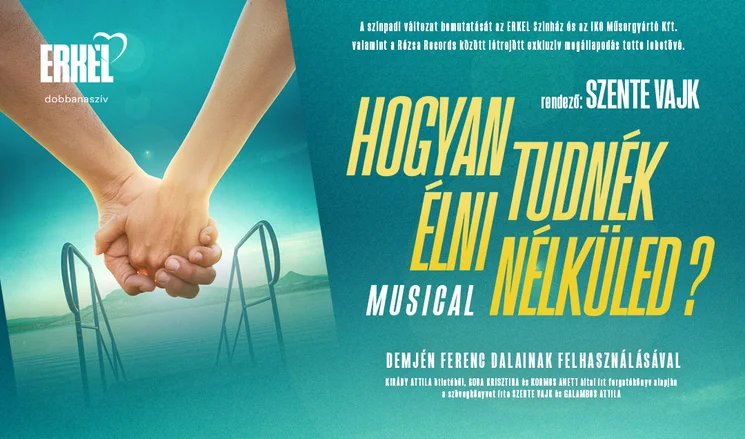 Hogyan tudnék élni nélküled 2026 - Musical előadások az Erkel Színházban, online jegyvásárlás