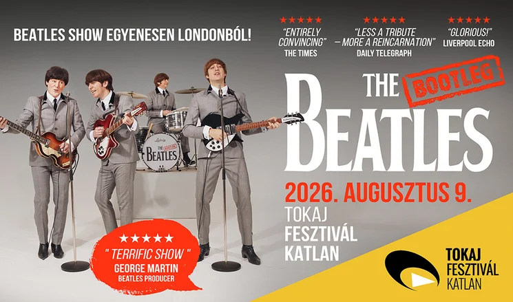 The Bootleg Beatles 2026 - Beatles-show a Tokaj Fesztiválkatlanban, online jegyvásárlás