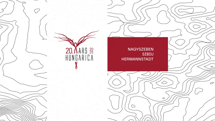 Ars HUNGARICA 2025. Nagyszebeni Magyar Kulturális Fesztivál