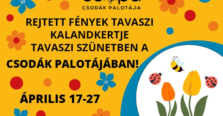 Húsvéti családi program Budapesten a Csodák Palotájában 2025