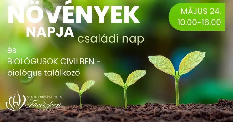 Növények Napja 2025. Családi Nap a Szegedi Tudományegyetem Füvészkertjében