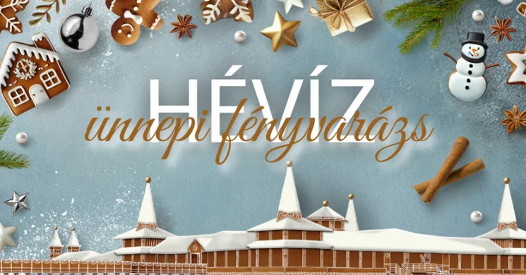 Hévízi Adventi Vásár 2025. Ünnepi fényvarázs Hévízen