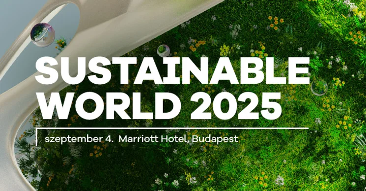Sustainable World 2025. Konferencia a jövő vállalatainak