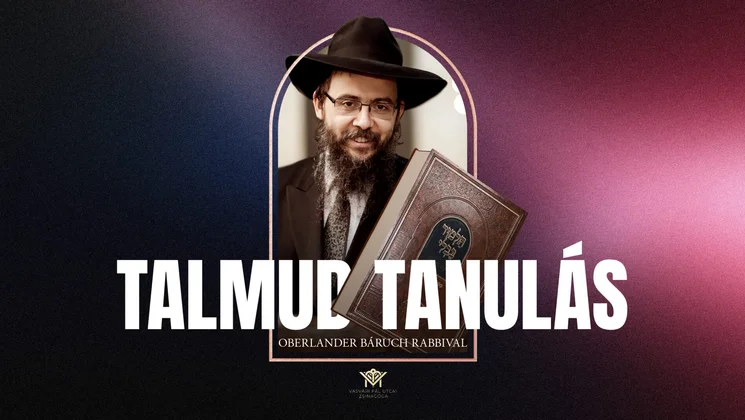 Talmudtanulás Oberlander Báruch rabbival 2026. Vasvári Pál utcai Zsinagóga Budapest